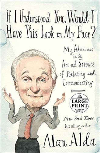 If I Understood You, Would I Have This Look on My Face?: My Adventures in the Art and Science of Relating and Communicating