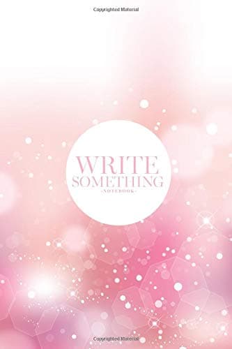 Notebook - Write something: Pink shines notebook, Daily Journal, Composition Book Journal, College Ruled Paper, 6 x 9 inches (100sheets)