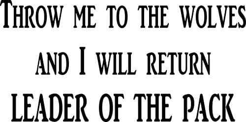 Throw Me to The Wolves and I Will Come Back Leader of The Pack 11 x 22 Motivational and Inspirational Wall Decal by Scripture Wall Art.Great Gift, Includes Our Exclusive"Goof Proof Guarantee"