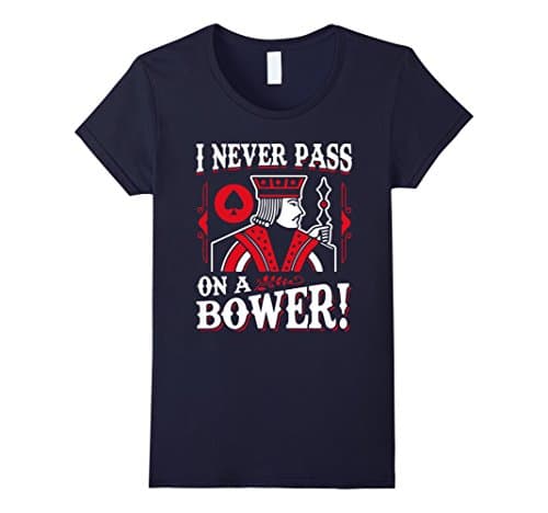 Women's Euchre Tees: I Never Pass On A Bower Card Playing T-Shirt Medium Navy