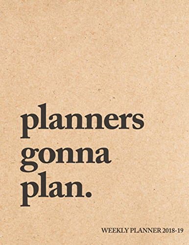 Planners Gonna Plan Weekly Planner Jul 18 - Dec 19: 2018-2019 Planner | 18-Month Weekly View Planner | To-Do Lists + Motivational Quotes | Jul 18-Dec 19: Volume 1 (Week-to-view Planners)
