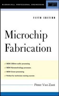 Microchip Fabrication, 5th Ed. 5th Edition