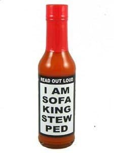 I Am Sofa King Stew Ped Hot Sauce