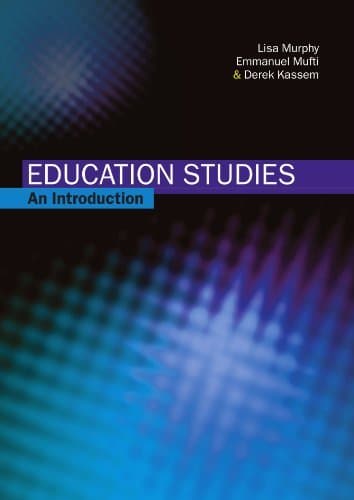 Education Studies: An Introduction: Written by Lisa Murphy, 2008 Edition, (1st Edition) Publisher: Open University Press [Paperback]