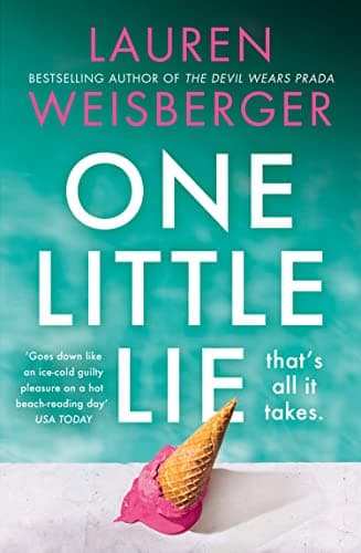 One Little Lie: Previously published as Where the Grass is Green, the escapist, scandalous page-turning novel from the bestselling author of The Devil Wears Prada