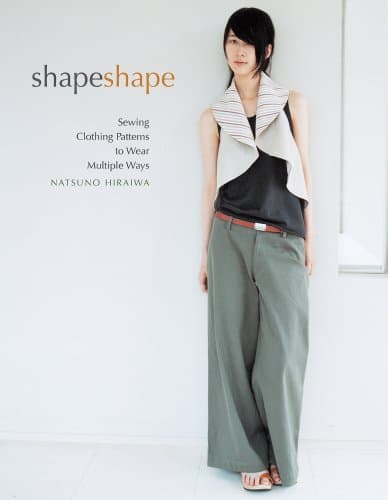 Shape Shape: Sewing Clothing Patterns to Wear Multiple Ways Paperback – February 21, 2012