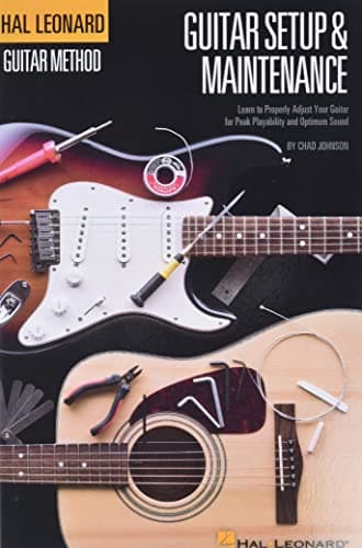 Guitar Setup & Maintenance - Hal Leonard Guitar Method Supplement | Learn to Adjust and Repair Electric and Acoustic Guitars | Guitar Instruction Book with Step-by-Step Photos