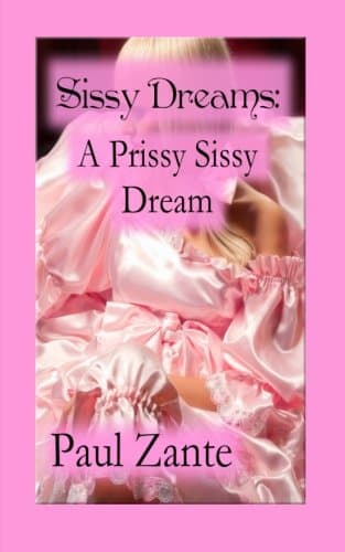 Sissy Dreams: A Prissy Sissy Dream