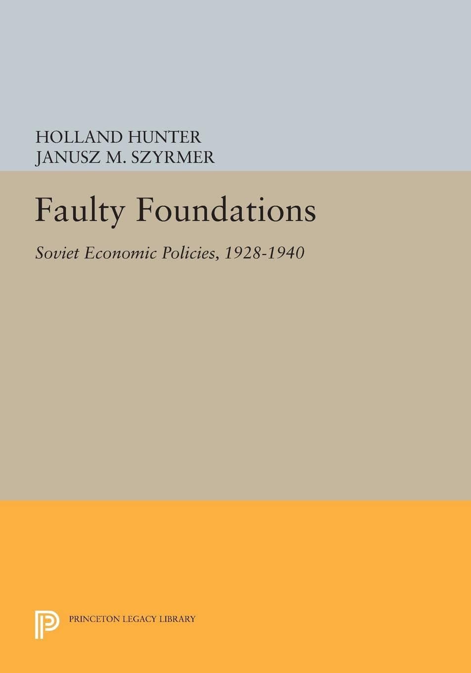 Faulty Foundations: Soviet Economic Policies,