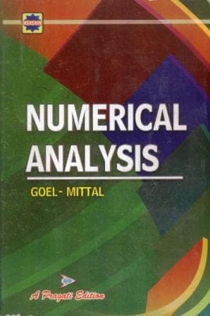 NUMERICAL ANALYSIS (B. S. GOYAL, S.K. MITTAL) [PAPERBACK] B. S. GOYAL, S.K. MITTAL [PAPERBACK] B. S. GOYAL, S.K. MITTAL [PAPERBACK] B. S. GOYAL, S.K. MITTAL Paperback – 31 December 2021