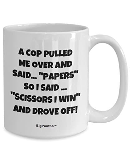 "A Cop Pulled Me Over & Said"Papers", so I ." - Unique White Ceramic Funny Coffee Mug with Humorous Quotes. Ideal for Speed Freaks & Drivers Caught Speeding. Best Witty Mugs Online. Cool Gift!