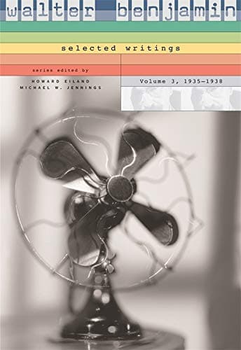 Walter Benjamin: Selected Writings, 3: 1935–1938