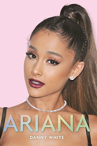 Ariana: The Biography Kindle Edition