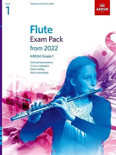 ABRSM Flute Exam Pack from 2022, Grade 1: Selected from the syllabus from 2022. Score & Part, Audio Downloads, Scales & Sight-Reading