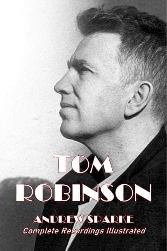 Tom Robinson: Complete Recordings Illustrated: 88 (Essential Discographies)