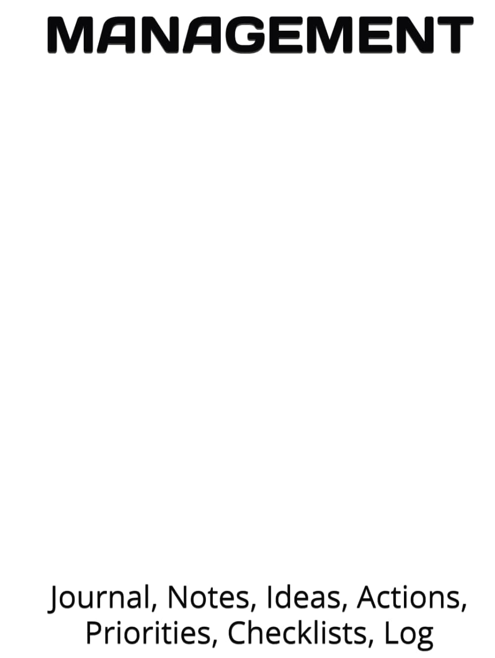 MANAGEMENT: Hardcover Journal, Notes, Ideas, Actions, Priorities, Checklists, Log-Tool for Daily Goal Setting Tracker | Time Management | Performance ... Major Courses Notebooks Journals Gifts)