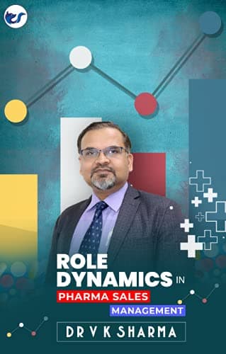 Role Dynamics in Pharma Sales Management