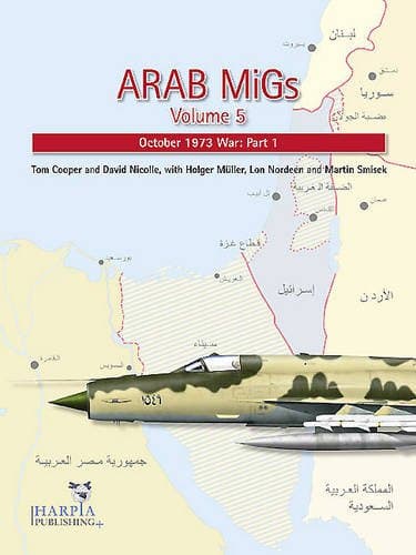 Arab MiGs. Volume 5: October 1973 War, Part 1
