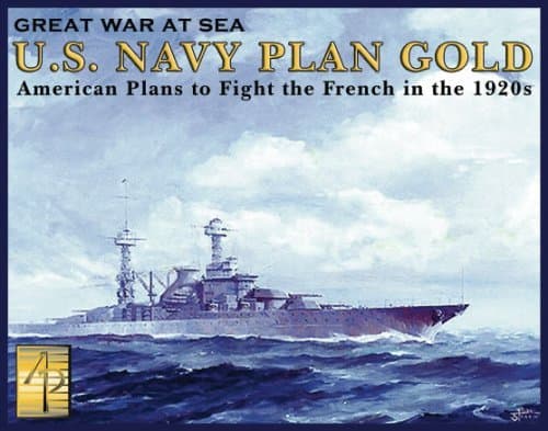 Great War at Sea: U.S. Navy Plan Gold