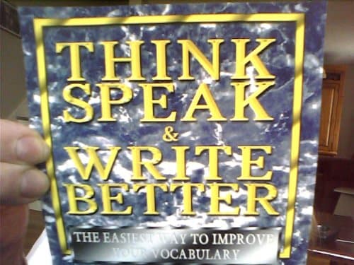 Think Speak & Write Better:The Easiest Way to Improve Your Vocabulary Volume D ~7th Grade through 3nd year college~ (Think Speak & Write Better Series) (Think Speak & Write Beter Series)