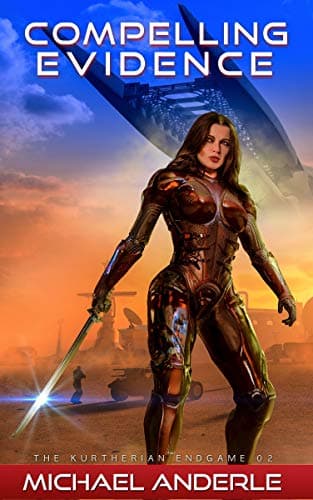 Compelling Evidence (The Kurtherian Endgame Book 2)