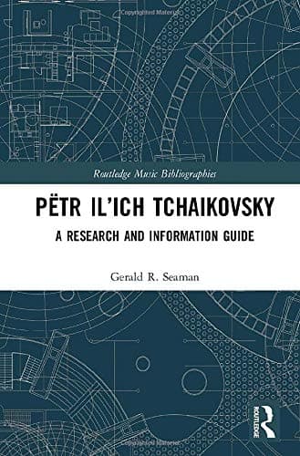 Pëtr Il’ich Tchaikovsky: A Research and Information Guide
