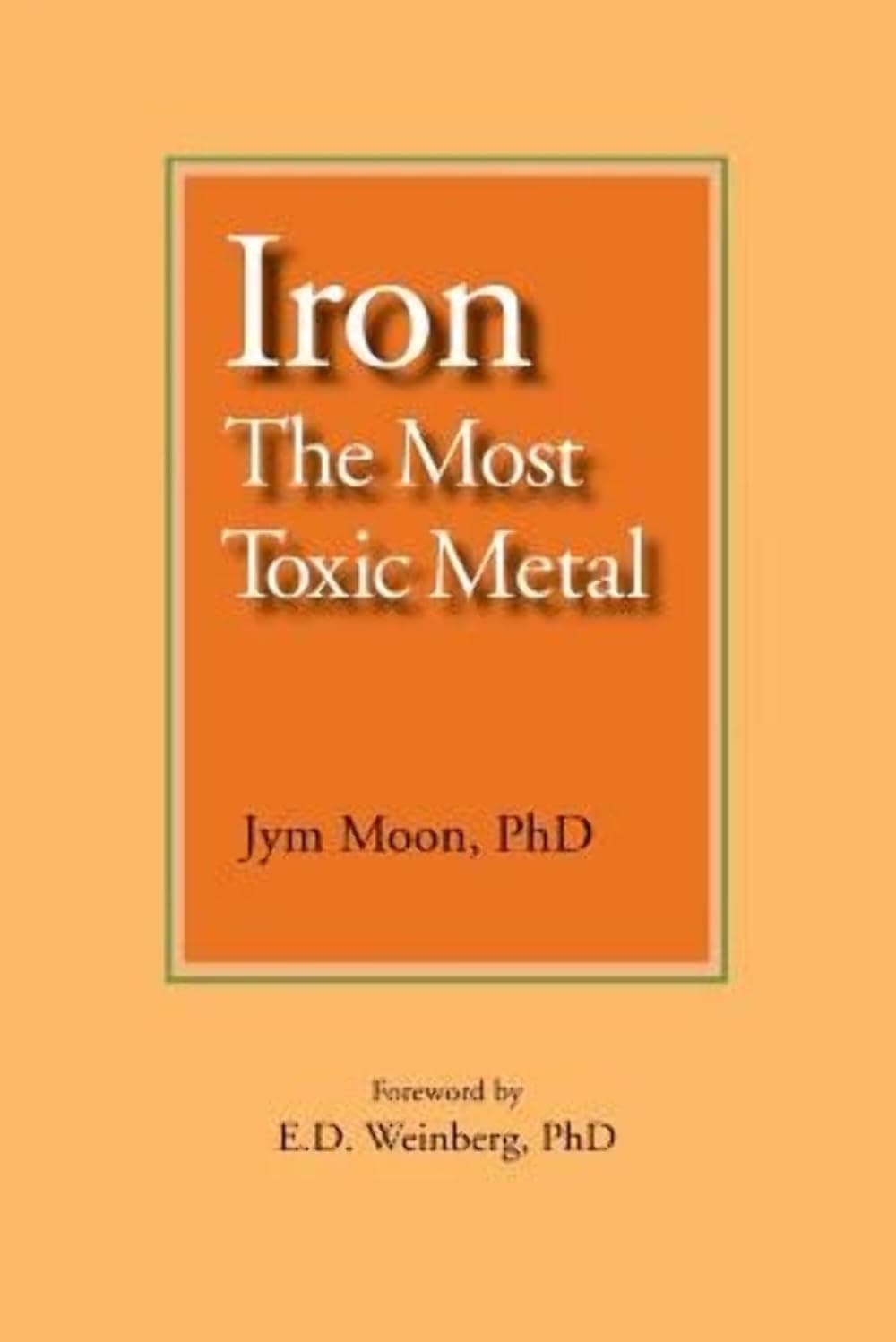Iron: The Most Toxic Metal