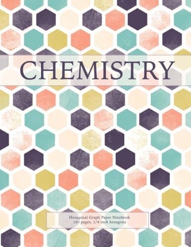 Chemistry: Hexagonal Graph Paper Notebook, 160 pages, 1/4 inch hexagons: Volume 1 (Hexagonal Graph Paper Notebooks) Paperback – 26 July 2017
