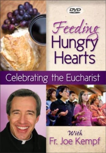 Feeding Hungry Heart: Celebrating the Eucharist