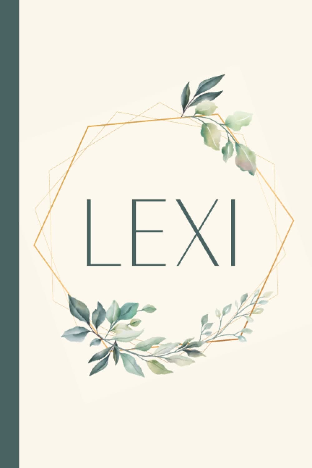 Lexi Personalized Journal - Lined Notebook for To-Do Lists - Greenery and Gold - Personalized Feminine Notebook: 120 Pages - Lined - White - 6x9 inches - Diary for Her - Mother's Day Gift for Mom