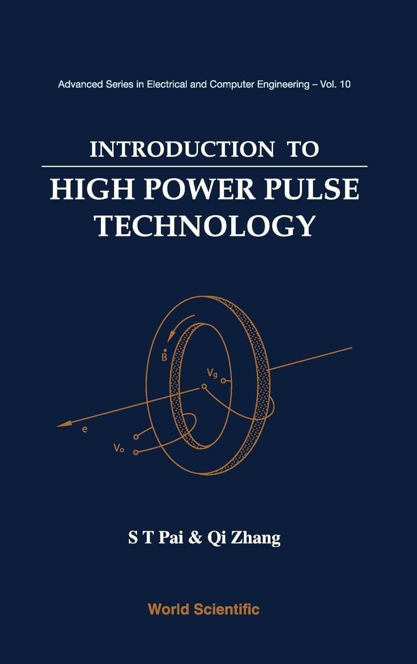 Introduction To High Power Pulse Technology (ADVANCED SERIES IN ELECTRICAL AND COMPUTER ENGINEERING)