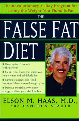 The False Fat Diet: The Revolutionary 21-Day Program for Losing the Weight You Think Is Fat