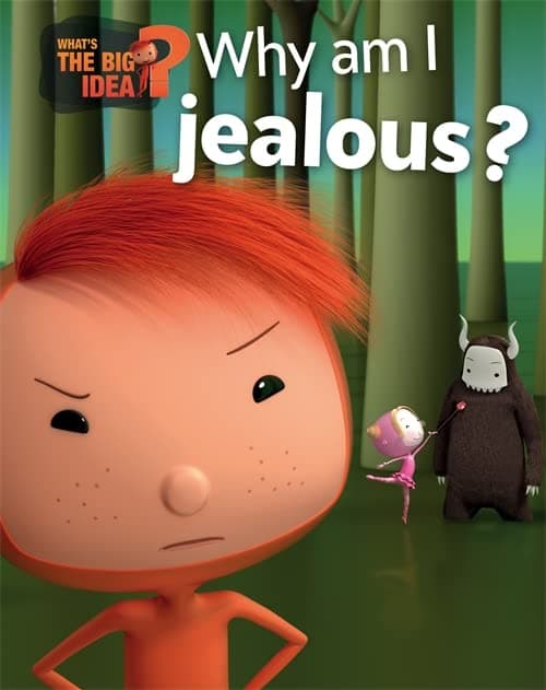 What's The Big Idea?: Why Am I Jealous?
