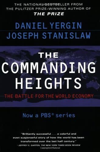 By Daniel Yergin - The Commanding Heights: The Battle for the World Economy (Rev. and Updated Ed)