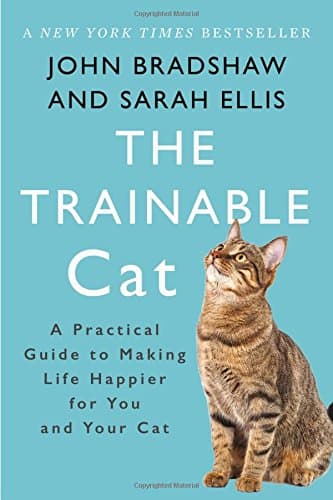 Basic Books The Trainable Cat: A Practical Guide to Making Life Happier for You and Your Cat