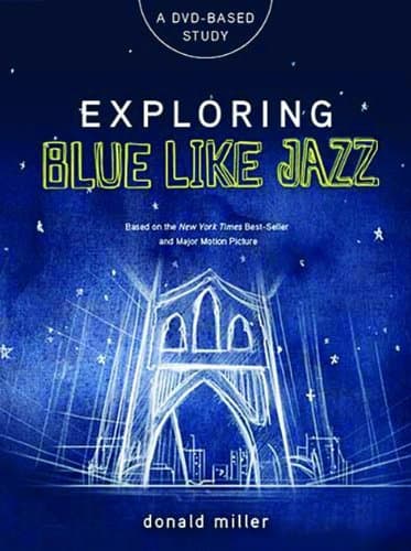 Exploring Blue Like Jazz DVD-Based Study DVD – March 26, 2012