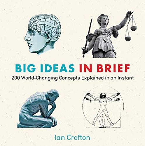 Big Ideas in Brief: 200 World-Changing Concepts Explained In An Instant (Knowledge in a Flash) Paperback – September 10, 2013