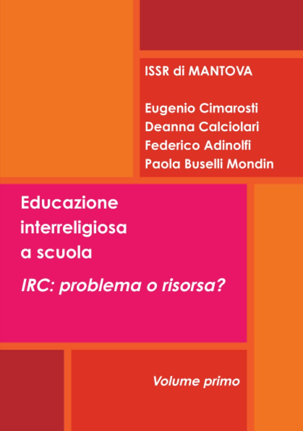 Educazione Interreligiosa a Scuola. Irc: Problema o Risorsa?