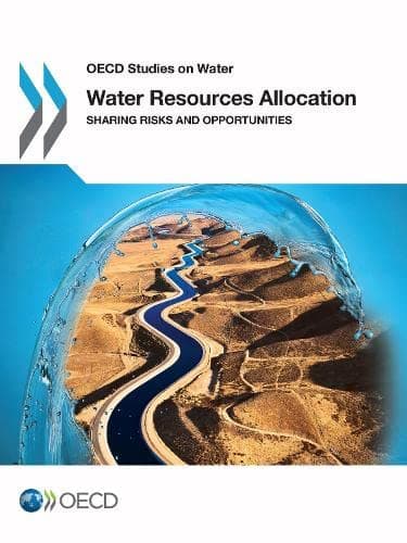Water Resources Allocation: Sharing Risks and Opportunities (Oecd Studies on Water) Paperback