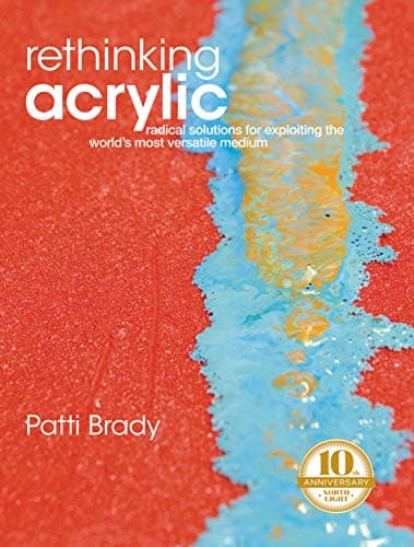 Rethinking Acrylic: Radical Solutions For Exploiting The World's Most Versatile Medium Spiral-bound – Download: Adobe Reader, December 29, 2008