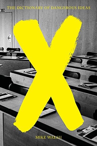 The Dictionary Of Dangerous Ideas