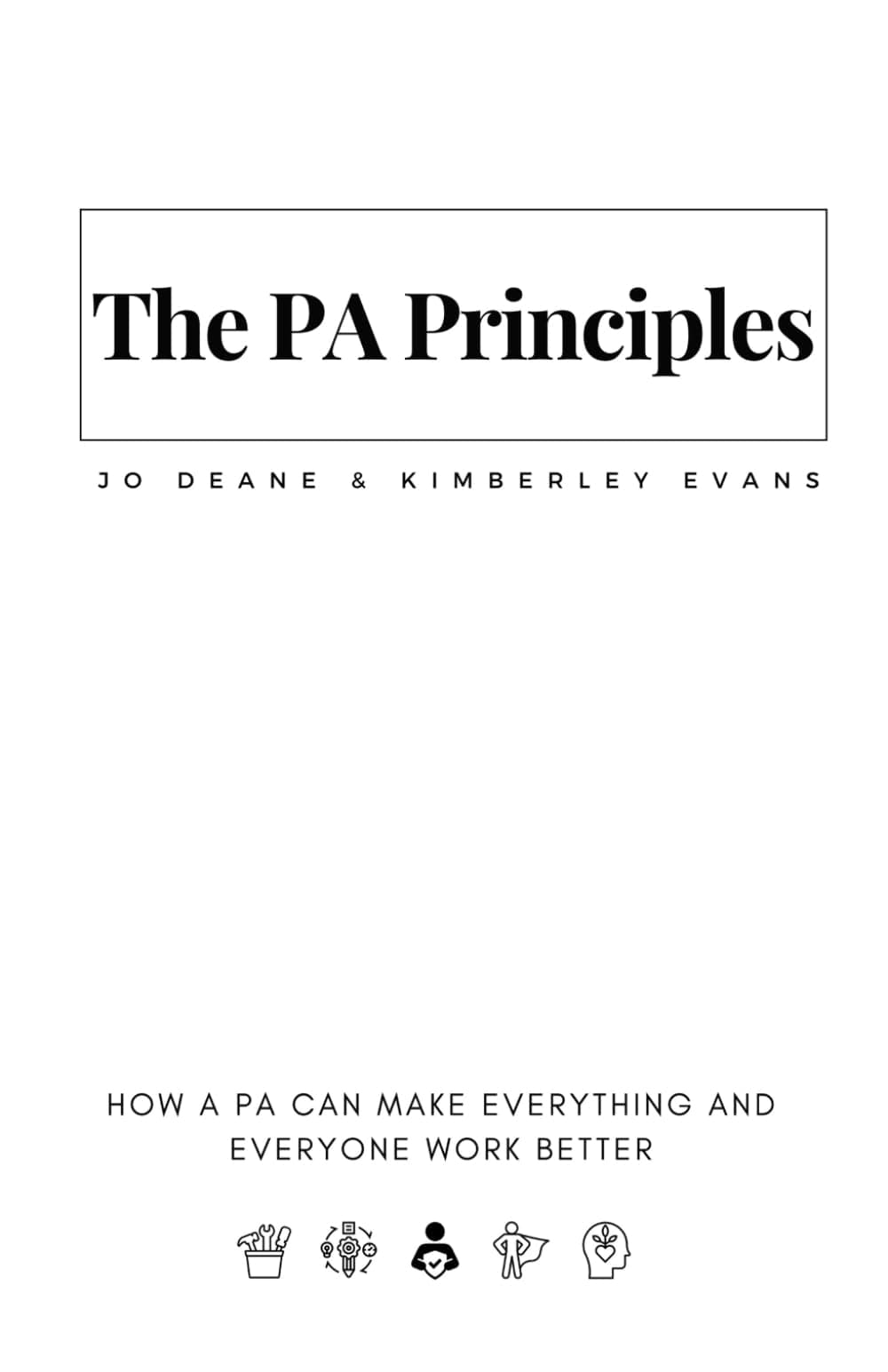 The PA Principles: How a PA can make everything and everyone work better