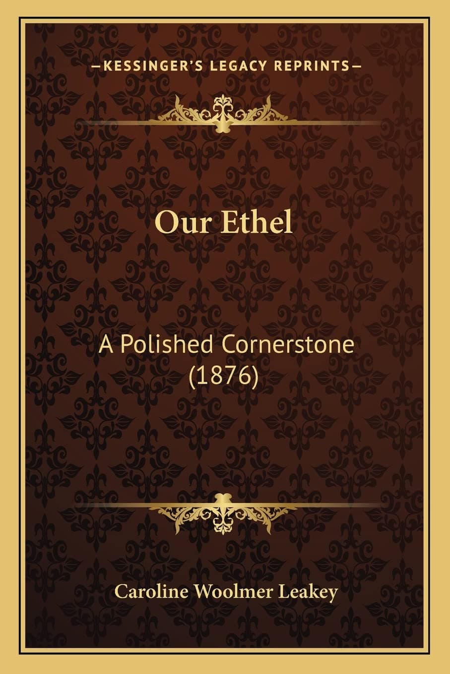 Our Ethel: A Polished Cornerstone (1876)