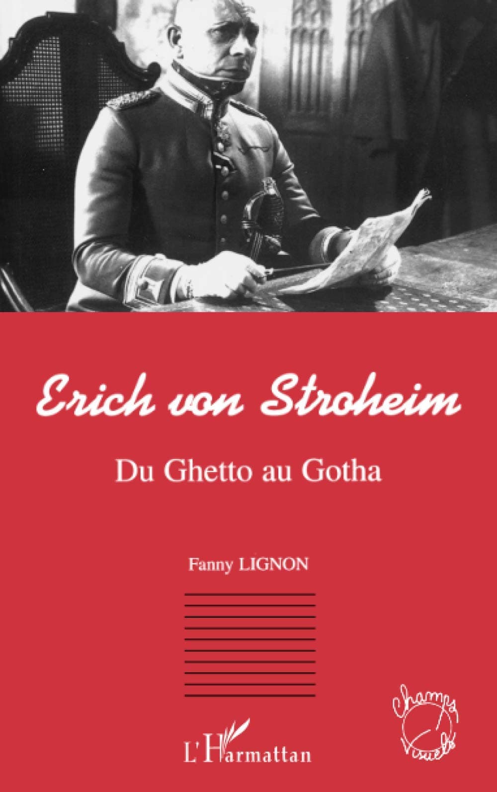 ERICH VON STROHEIM: Du Ghetto au Gotha