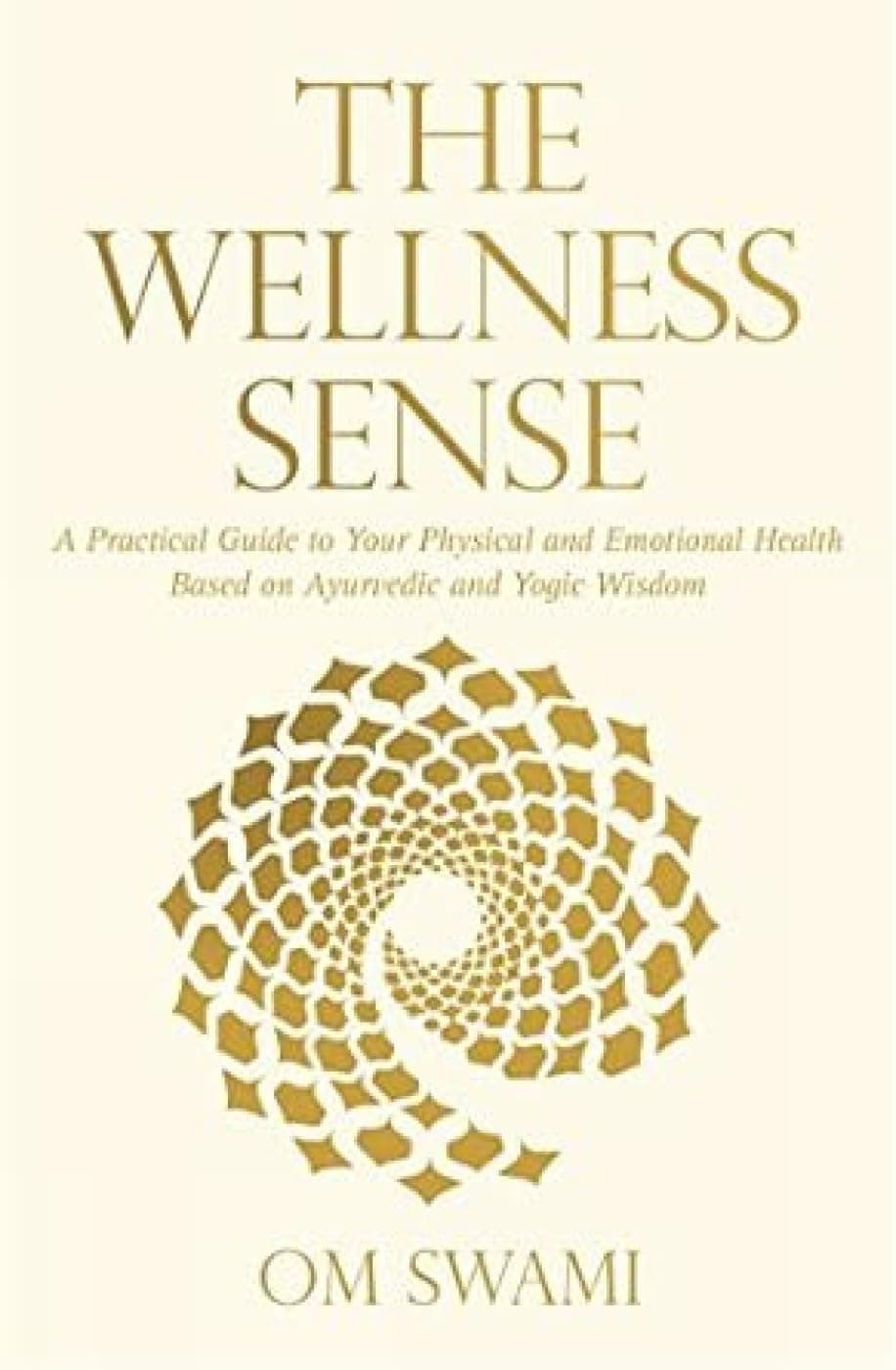 Wellness Sense: A Practical Guide to Your Physical and Emoti