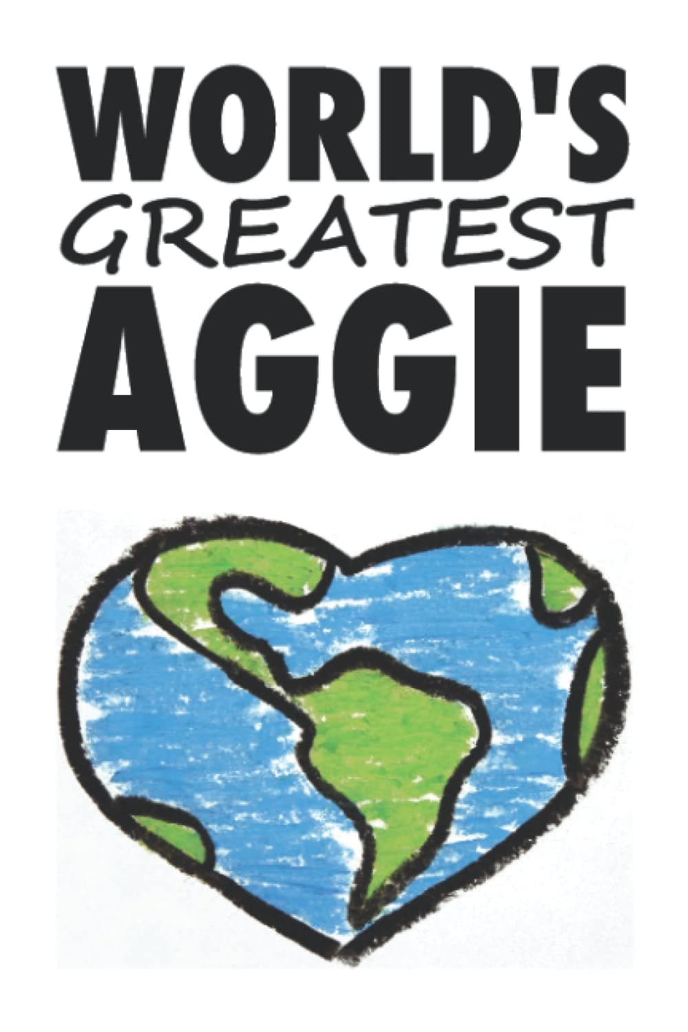 Worlds Greatest Aggie : Cute Gift Lined Notebook Journal