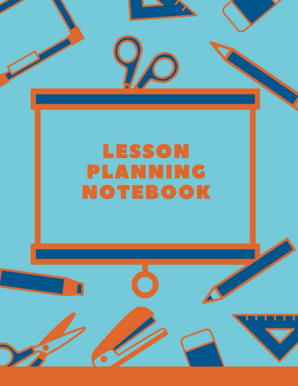 Lesson Planning For Teachers: Teacher Organization; Lesson Plan; Class Plan; Yearly Plan