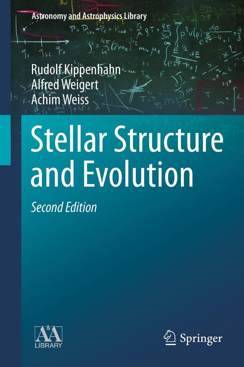 Stellar Structure and Evolution (Astronomy and Astrophysics Library)