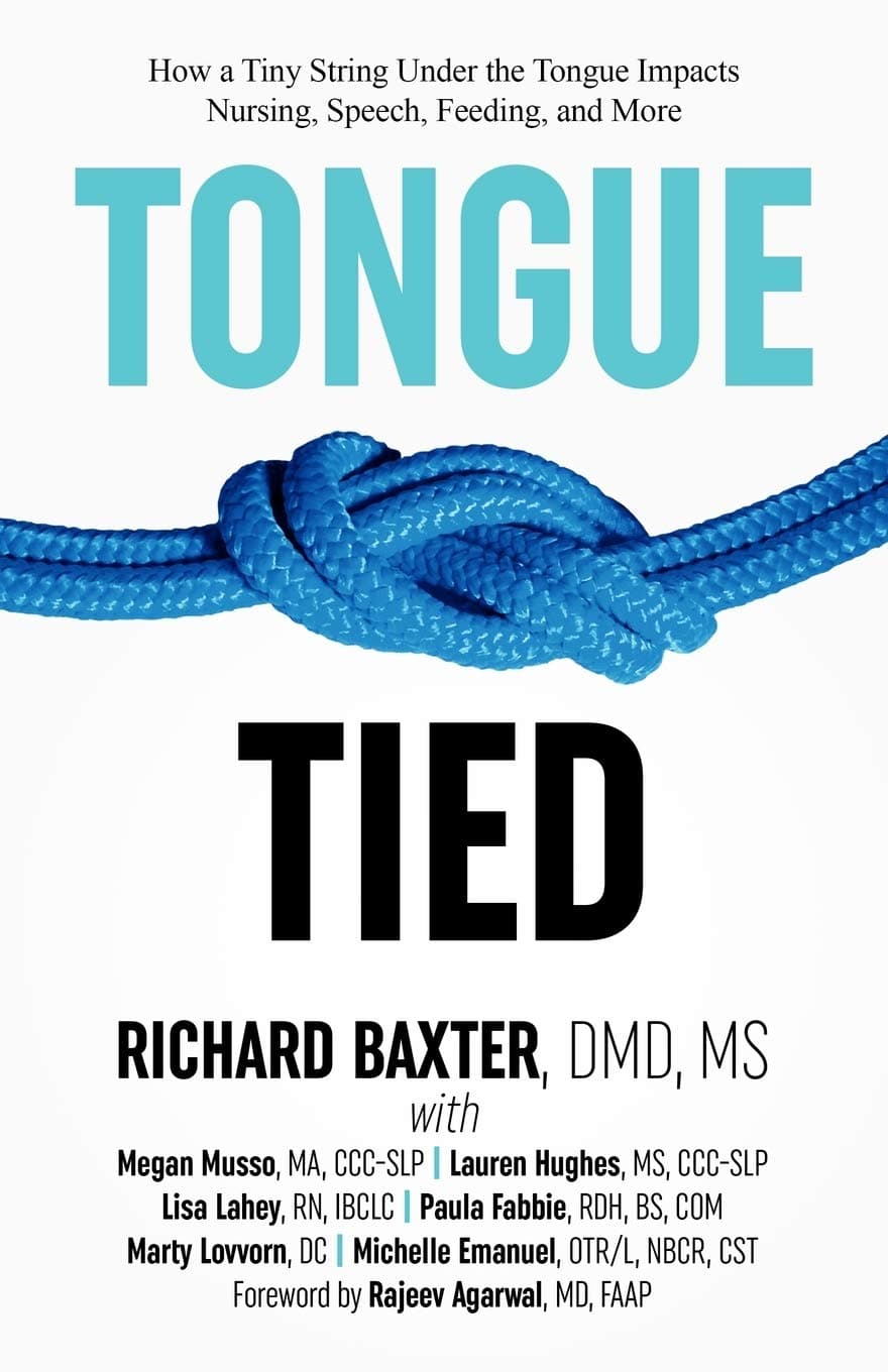 Tongue-Tied: How a Tiny String Under the Tongue Impacts Nursing, Speech, Feeding, and More