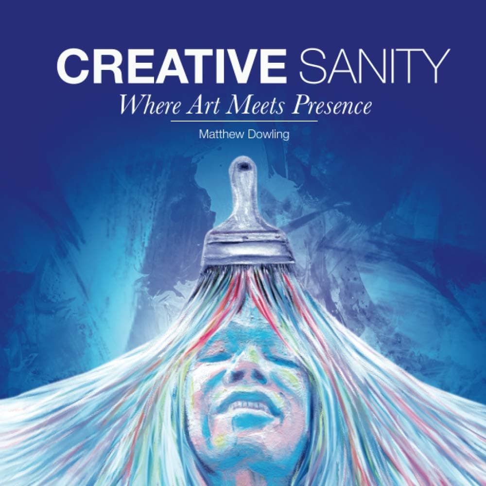 Creative Sanity: Where Art Meets Presence